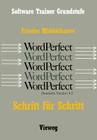 Word Perfect Schritt Für Schritt: Für Alle Versionen Bis Einschließlich Word Perfect 4.2 By Frieder Middelhauve Cover Image