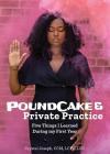 PoundCake & Private Practice: 5 Things I Learned During My First Year By Crystal Joseph, Joylynn Ross (Editor) Cover Image