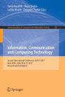 Information, Communication and Computing Technology: Second International Conference, Icicct 2017, New Delhi, India, May 13, 2017, Revised Selected Pa (Communications in Computer and Information Science #750) Cover Image