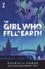The Girl Who Fell to Earth By Patricia Forde Cover Image