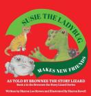 Susie The Ladybug Makes New Friends: As Told By Brownee The Story Lizard By Sharon Lee Brown, Sharon Revell (Illustrator) Cover Image