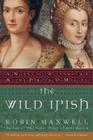 The Wild Irish: A Novel of Elizabeth I and the Pirate O'Malley By Robin Maxwell Cover Image