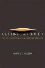 Getting Schooled: The Reeducation of an American Teacher By Garret Keizer Cover Image