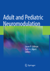 Adult and Pediatric Neuromodulation By Jason P. Gilleran (Editor), Seth A. Alpert (Editor) Cover Image