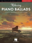 Relaxing Piano Ballads - 16 Soulful Arrangements by Phillip Keveren Cover Image