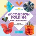 Accordion Folding: Simple Paper Folding By Megan Borgert-Spaniol Cover Image