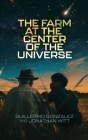 The Farm at the Center of the Universe Cover Image