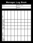 Manager Log Book: supervisors and managers log book, to rack employees work time, daily time sheet, weekly timesheet ...helpful for any Cover Image