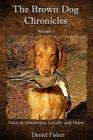The Brown Dog Chronicles By Daniel Fisher Cover Image