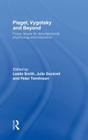 Piaget, Vygotsky & Beyond: Future Issues for Developmental Psychology and Education Cover Image