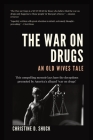 The War on Drugs: An Old Wives Tale By Christine D. Shuck Cover Image