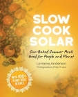 Slow Cook Solar: Sun-Baked Summer Meals Good for People and Planet Cover Image