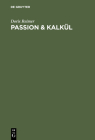 Passion & Kalkül: Der Verleger Georg Andreas Reimer (1776-1842) Cover Image