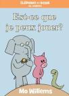 Éléphant Et Rosie: Est-Ce Que Je Peux Jouer? Cover Image