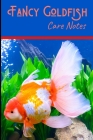 Fancy Goldfish Care Notes: Customized Goldfish Tank Maintenance Record Book. Great For Monitoring Water Parameters, Water Change Schedule, And Br By Fishcraze Books Cover Image