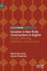 Variation in Non-Finite Constructions in English: Trends Affecting Infinitives and Gerunds By Mark Kaunisto, Juhani Rudanko Cover Image