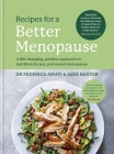 Recipes for a Better Menopause: A life-changing, positive approach to nutrition for pre, peri and post menopause By Dr. Federica Amati, Jane Baxter Cover Image