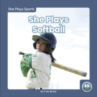 She Plays Softball By Trudy Becker Cover Image