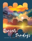 Sunsets and Sundogs Instant Art Book By Kailyn Bail Cover Image