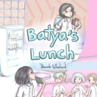 Batya's Lunch By Carlos Lopez (Illustrator), Sarah Woodard Cover Image