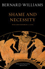 Shame and Necessity, Second Edition (Sather Classical Lectures #57) By Bernard Williams, A. A. Long (Foreword by) Cover Image