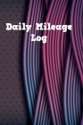 Daily mileage log: Mileage log book with pockets- Notebook for Business or Personal- Daily Tracking Your Simple Mileage Log Book, Odomete Cover Image