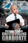Ghetto Legend Graduate: escaping the ghetto through education By Cornelius Kinchen Cover Image