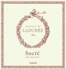 Laduree: The Sweet Recipes By Philippe Andrieu Cover Image