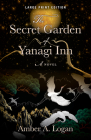 The Secret Garden of Yanagi Inn By Amber Logan Cover Image