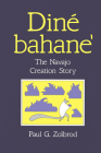 Diné Bahane': The Navajo Creation Story By Paul G. Zolbrod Cover Image