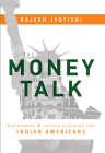 The Money Talk: Retirement & Estate Planning for Indian Americans Cover Image
