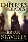 The Emperor's Blades: Chronicle of the Unhewn Throne, Book I Cover Image