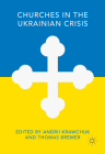 Churches in the Ukrainian Crisis By Andrii Krawchuk (Editor), Thomas Bremer (Editor) Cover Image