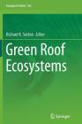 Green Roof Ecosystems (Ecological Studies #223) By Richard K. Sutton (Editor) Cover Image