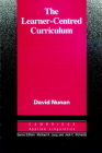 The Learner-Centred Curriculum: A Study in Second Language Teaching (Cambridge Applied Linguistics) By David Nunan Cover Image
