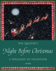 The Quilter's Night Before Christmas: A Treasury of Tradition By Sue Reich Cover Image