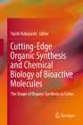 Cutting-Edge Organic Synthesis and Chemical Biology of Bioactive Molecules: The Shape of Organic Synthesis to Come Cover Image