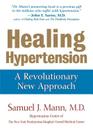 Healing Hypertension: A Revolutionary New Approach By Samuel J. Mann Cover Image
