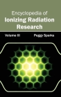 Encyclopedia of Ionizing Radiation Research: Volume III Cover Image