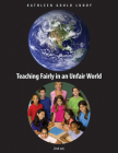 Teaching Fairly in an Unfair World, 2nd Edition By Kathleen Gould Lundy Cover Image