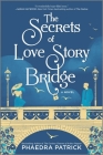 The Secrets of Love Story Bridge Cover Image