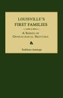 Louisville's First Families: A Series of Genealogical Sketches By Kathleen Jennings, Eugenia Johnson (Illustrator) Cover Image