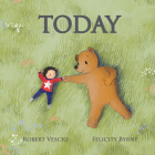 Today By Robert Vescio, Felicity Byrne (Illustrator) Cover Image