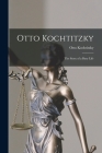 Otto Kochtitzky; the Story of a Busy Life By Otto Kochtitzky Cover Image