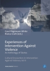 Experiences of Intervention Against Violence: An Anthology of Stories. Stories in Four Languages from England & Wales, Germany, Portugal and Slovenia Cover Image