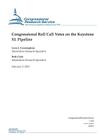Congressional Roll Call Votes on the Keystone XL Pipeline By Congressional Research Service Cover Image