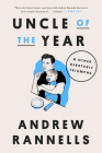 Uncle of the Year: & Other Debatable Triumphs By Andrew Rannells Cover Image