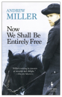 Now We Shall Be Entirely Free By Andrew Miller Cover Image