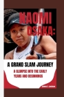 Naomi Osaka: A Grand Slam Journey: A Glimpse Into the Early Years and Beginnings Cover Image