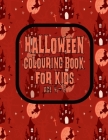 Halloween Colouring Book For Kids Age 4 - 8: Spooktacular Coloring Book for Children who Love To Trick Or Treat, Halloween Books For Girls and Boys By Tick Tock Creations Cover Image